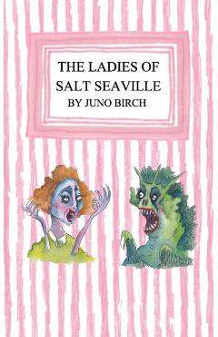 The Ladies of Salt SeaVille - Juno Birch