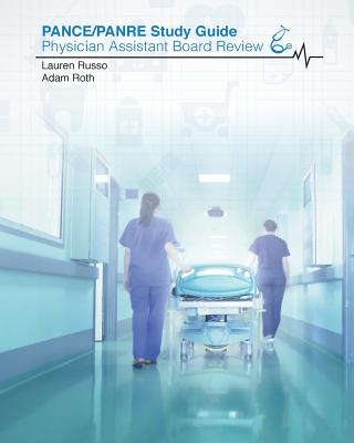 PANCE / PANRE Study Guide: Physician Assistant Board Review - Lauren Russo