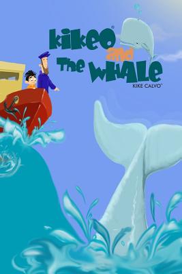 Kikeo and The Whale . Ocean Conservation Children Book . Bedtime Story for Kids .: English Paperback Edition - Kike Calvo