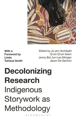 Decolonizing Research: Indigenous Storywork as Methodology - Linda Tuhiwai Smith