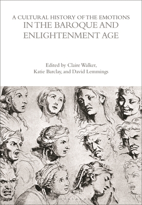 A Cultural History of the Emotions in the Baroque and Enlightenment Age - David Lemmings