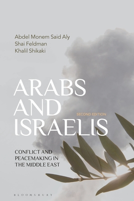 Arabs and Israelis: Conflict and Peacemaking in the Middle East - Abdel Monem Said Aly