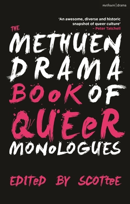 The Methuen Drama Book of Queer Monologues - Scottee