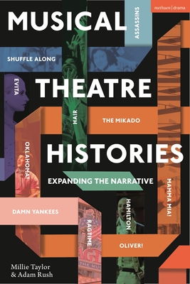 Musical Theatre Histories: Expanding the Narrative - Millie Taylor