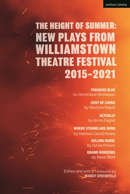 The Height of Summer: New Plays from Williamstown Theatre Festival 2015-2021: Paradise Blue; Cost of Living; Actually; Where Storms Are Born; Selling - Martyna Majok