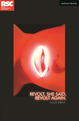 Revolt. She Said. Revolt Again. - Alice Birch