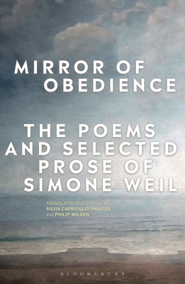Mirror of Obedience: The Poems and Selected Prose of Simone Weil - Silvia Caprioglio Panizza