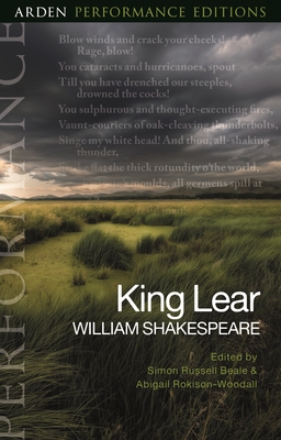 King Lear: Arden Performance Editions - William Shakespeare
