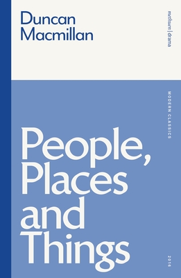 People, Places and Things - Duncan Macmillan