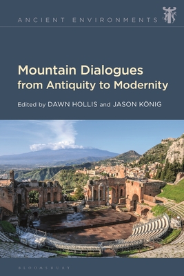 Mountain Dialogues from Antiquity to Modernity - Dawn Hollis