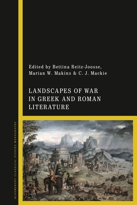 Landscapes of War in Greek and Roman Literature - Bettina Reitz-joosse