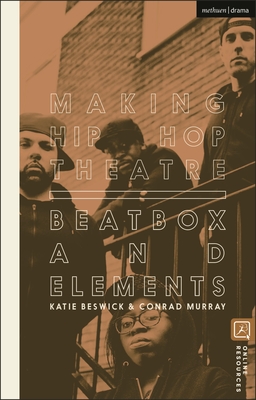 Making Hip Hop Theatre: Beatbox and Elements - Katie Beswick