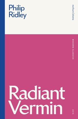 Radiant Vermin - Philip Ridley
