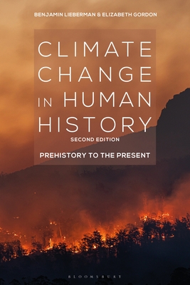 Climate Change in Human History: Prehistory to the Present - Benjamin Lieberman