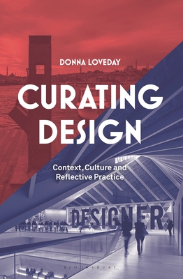 Curating Design: Context, Culture and Reflective Practice - Donna Loveday