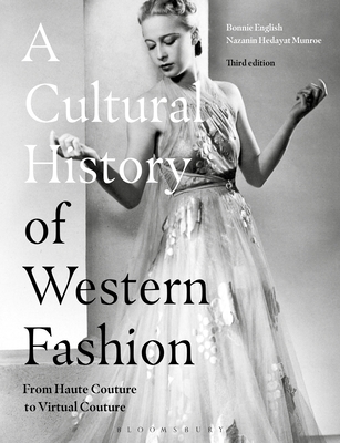 A Cultural History of Western Fashion: From Haute Couture to Virtual Couture - Bonnie English