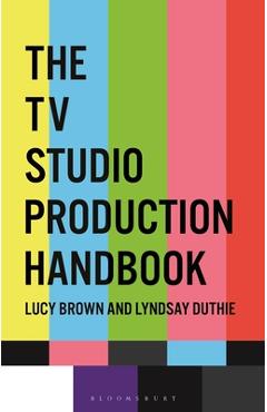 Poza produsului The TV Studio Production Handbook - Lucy Brown