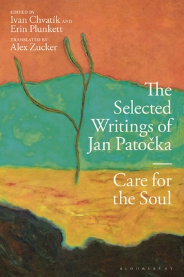 The Selected Writings of Jan Patocka: Care for the Soul - Jan Patocka