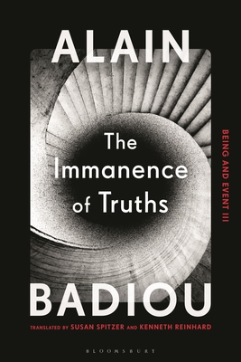 The Immanence of Truths: Being and Event III - Alain Badiou