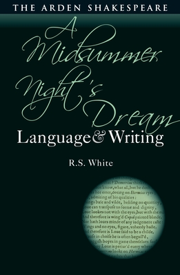 A Midsummer Night's Dream: Language and Writing - R. S. White