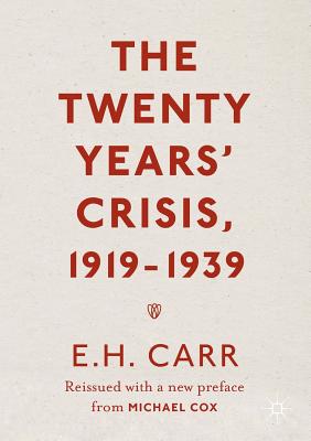 The Twenty Years' Crisis, 1919-1939: Reissued with a New Preface from Michael Cox - Michael Cox