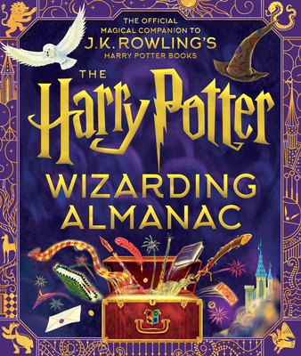 The Harry Potter Wizarding Almanac: The Official Magical Companion to J.K. Rowling's Harry Potter Books - J. K. Rowling