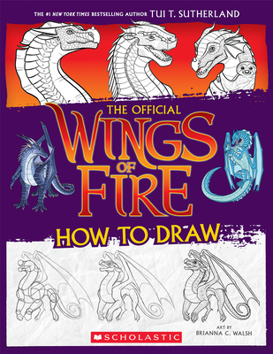 Wings of Fire: The Official How to Draw - Tui T. Sutherland