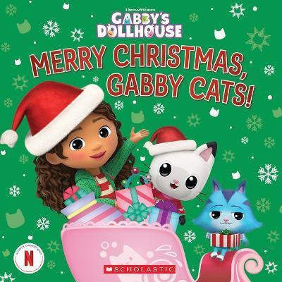 Merry Christmas, Gabby Cats! (Gabby's Dollhouse Hardcover Storybook) - Gabrielle Reyes
