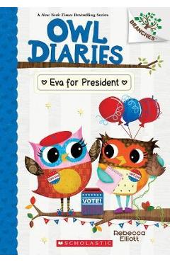 Poza produsului Eva for President: A Branches Book (Owl Diaries #19) - Rebecca Elliott