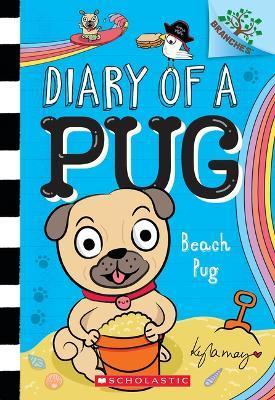 Beach Pug: A Branches Book (Diary of a Pug #10): A Branches Book - Kyla May