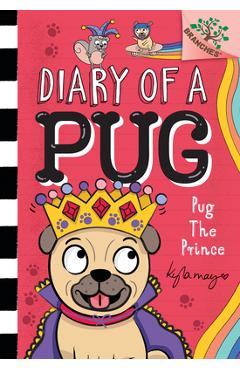 Poza produsului Pug the Prince: A Branches Book (Diary of a Pug #9): A Branches Book - Kyla May