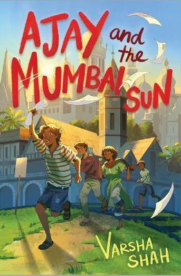 Ajay and the Mumbai Sun - Varsha Shah