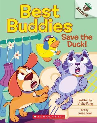Save the Duck!: An Acorn Book (Best Buddies #2) - Vicky Fang