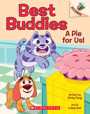 A Pie for Us!: An Acorn Book (Best Buddies #1) - Vicky Fang