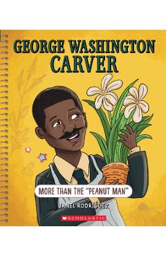 George Washington Carver: More Than the Peanut Man (Bright Minds): More Than the Peanut Man - Janel Rodriguez
