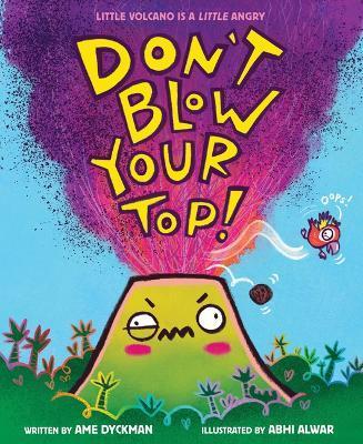 Don't Blow Your Top! - Ame Dyckman
