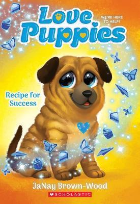 Recipe for Success (Love Puppies #4) - Janay Brown-wood