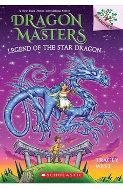 Coperta cărții 'Legend of the Star Dragon: A Branches Book (Dragon Masters #25) - Tracey West'