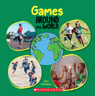 Games Around the World (Around the World) - John Perritano