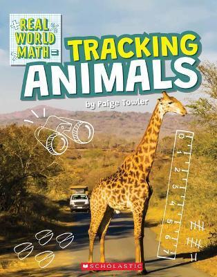 Tracking Animals (Real World Math) - Paige Towler