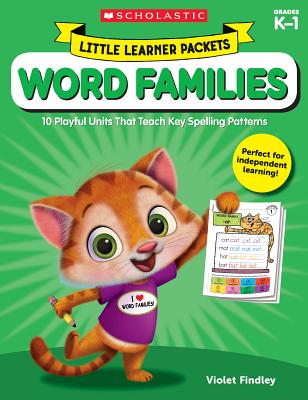 Little Learner Packets: Word Families: 10 Playful Units That Teach Key Spelling Patterns - Violet Findley