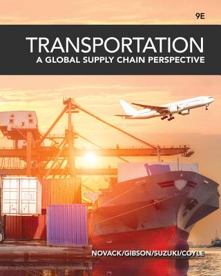 Transportation: A Global Supply Chain Perspective - Robert A. Novack