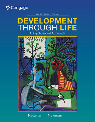 Development Through Life: A Psychosocial Approach - Barbara M. Newman
