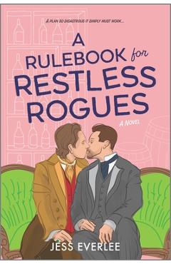 Poza produsului A Rulebook for Restless Rogues - Jess Everlee