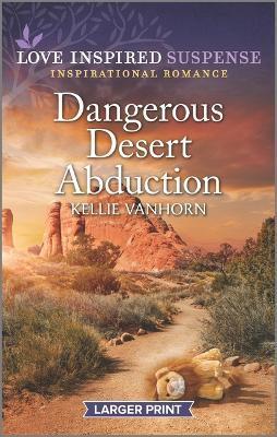 Dangerous Desert Abduction - Kellie Vanhorn