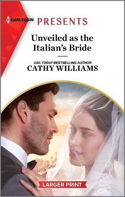 Unveiled as the Italian's Bride - Cathy Williams