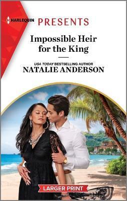 Impossible Heir for the King - Natalie Anderson