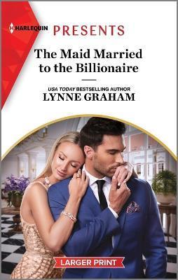 The Maid Married to the Billionaire - Lynne Graham