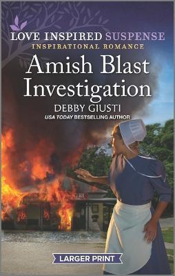 Amish Blast Investigation - Debby Giusti
