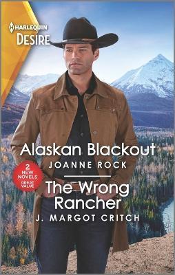 Alaskan Blackout & the Wrong Rancher - Joanne Rock